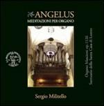 Angelus. Meditazioni per organo - CD Audio di Sergio Militello