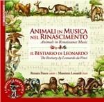 Animali in Musica Nel Rinascimento - Il Bestiario di Leonardo - CD Audio di Renata Fusco