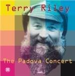 The Padova Concert - CD Audio di Terry Riley