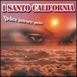 Dolce amore mio - CD Audio di Santo California
