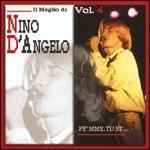 Pe' mme, tu si'. Il meglio di Nino D'Angelo vol.4 - CD Audio di Nino D'Angelo