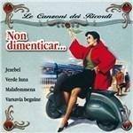 Le canzoni dei ricordi. Non dimenticar - CD Audio