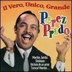 Il vero, unico, grande Perez Prado - CD Audio di Perez Prado