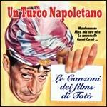 Totò, Un Turco Napoletano. Le Canzoni Dei Films di Totò (Colonna sonora)