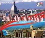 Dalle Alpi alla Sicilia - CD Audio