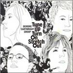 Tune Up Turn On Stretch Out - CD Audio di Deirdre Cartwright