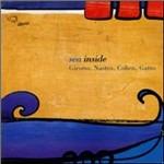 Sea Inside - CD Audio di Roberto Gatto,Avishai Cohen,Javier Girotto,Francesco Nastro