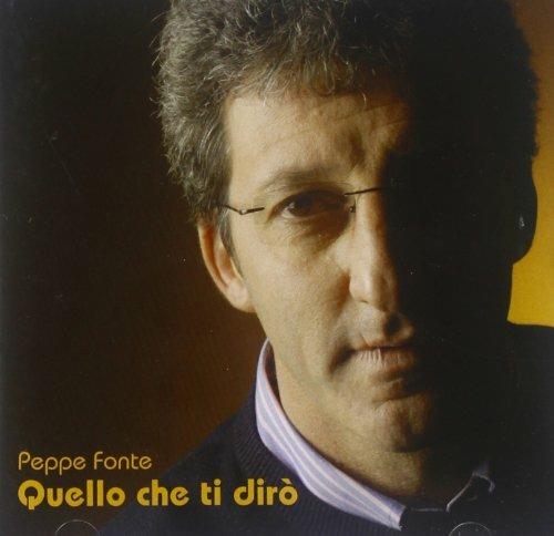 Quello che ti dirò - CD Audio di Peppe Fonte