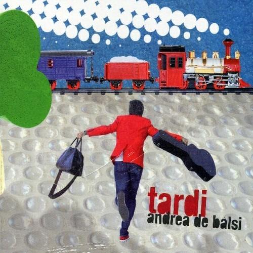 Tardi - CD Audio di Andrea De Balsi