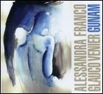 Gunam - CD Audio di Glauco Venier,Alessandra Franco
