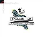 L'isola di legno - CD Audio di Orchestra di Piazza Vittorio