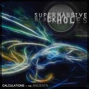 Calculations of the Ancients - CD Audio di Super Massive Black Holes