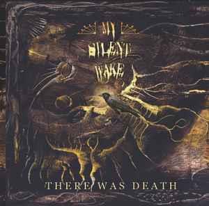 There Was Death - CD Audio di My Silent Wake