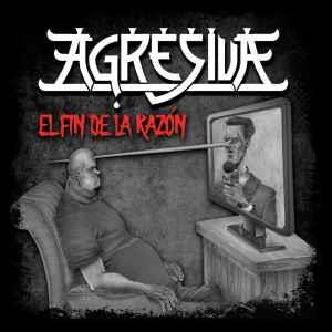El Fin De La Razón - CD Audio di Agresiva
