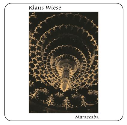 Maraccaba (1982) - CD Audio di Klaus Wiese