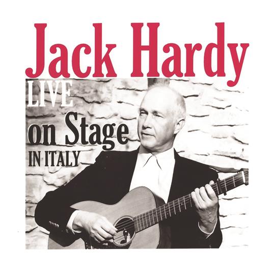 Live on Stage in Italy - CD Audio di Jack Hardy