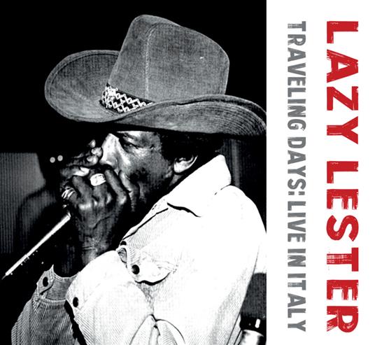 Traveling Days. Live In Italy - CD Audio di Lazy Lester