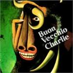 Buon Vecchio Charlie - CD Audio di Buon Vecchio Charlie