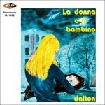 La donna e il bambino - Il vuoto - Vinile 7'' di Dalton