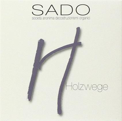 Holzwege - CD Audio di Sado