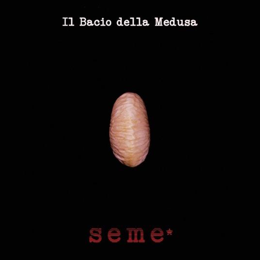 Seme* (180 gr.) - Vinile LP di Il Bacio della Medusa