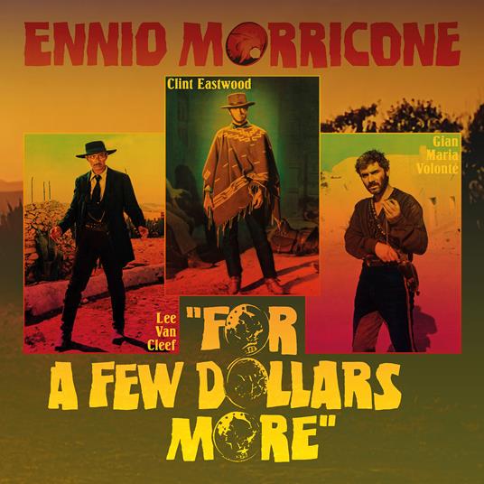 For a Few Dollars More (Per qualche dollaro in più) (Ltd. Edt. Cactus Green Vinyl) (Colonna Sonora) - Vinile LP di Ennio Morricone