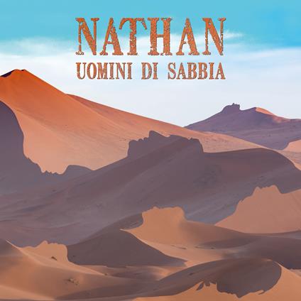 Uomini di sabbia - CD Audio di Nathan