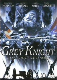 Grey Knight. L'esercito delle tenebre di George Hickenlooper - DVD