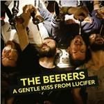 A Gentle Kiss from Lucifer - CD Audio di Beerers