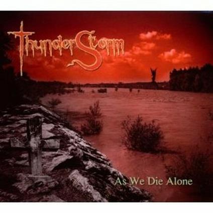 As We Die Alone - CD Audio di Thunderstorm