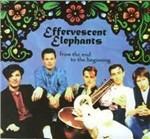 From the End to the Beginning - CD Audio di Effervescent Elephants