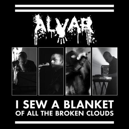 I Sew a Blanket of All the Broken Clouds - CD Audio di Alvar