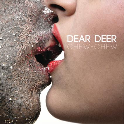 Chew-Chew - Vinile LP di Dear Deer