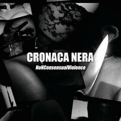 Nonconsensualviolence - CD Audio di Cronaca Nera