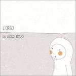 Un luogo sicuro - CD Audio di L'Orso