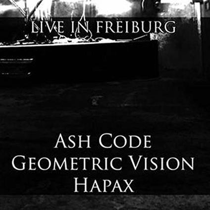 Live in Freiburg - CD Audio di Geometric Vision,Ash Code