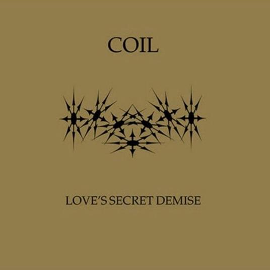 Love's Secret Demise - CD Audio di Coil