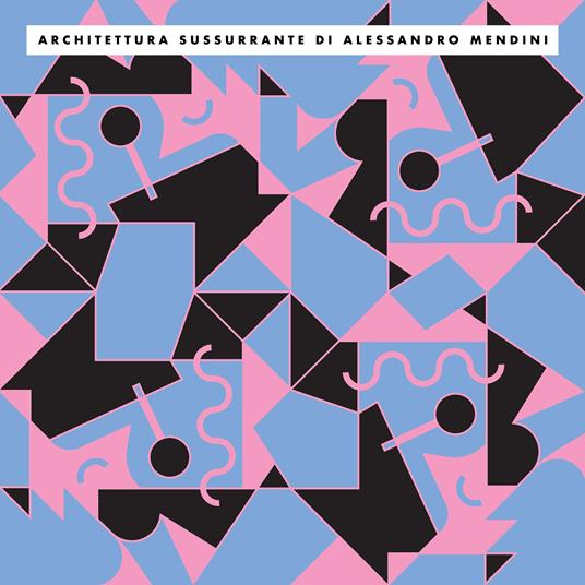 Architettura sussurrante - CD Audio di Alessandro Mendini