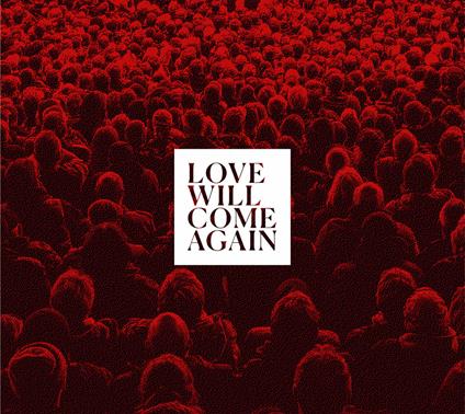 Love Will Come Again - CD Audio di Talk to Her