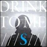 S - CD Audio di Drink to Me