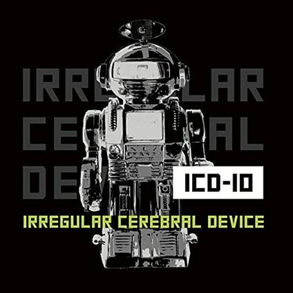 Irregular Cerebral Device - CD Audio di ICD-10