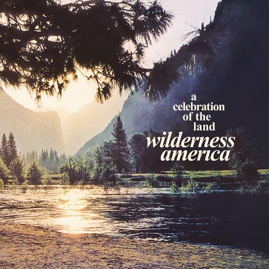 Wilderness America. A Celebration Of The Land - Vinile LP