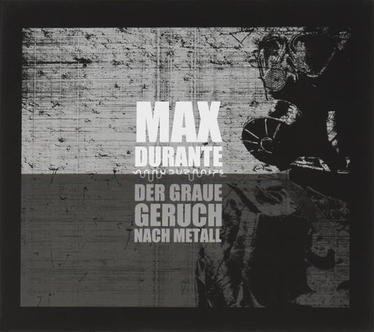 Der Graue Geruch Nach Metall - CD Audio di Max Durante