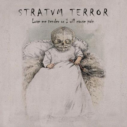 Love Me Tender Of I Will Cause Pain - CD Audio di Stratvm Terror