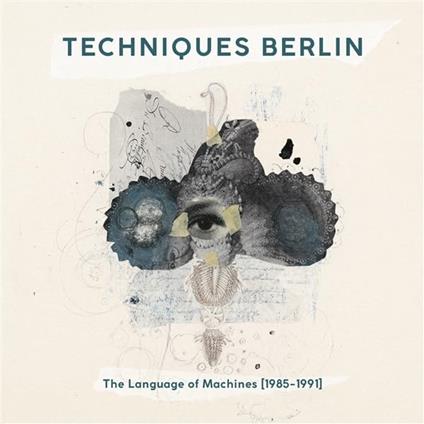 The Language Of Machines 1985-1995 - Vinile LP di Techniques Berlin