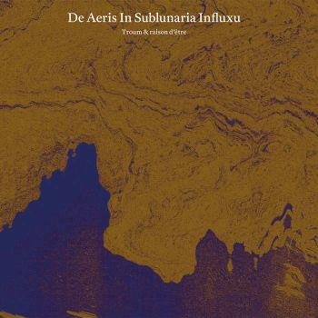 De Aeris In Sublunaria Influxu - Vinile LP di Raison d'Etre,Troum