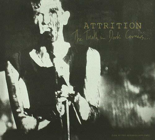 Truth in Dark Corners - CD Audio di Attrition