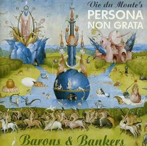 Barons & Bankers - CD Audio di Vic Du Monte's Persona Non Grata