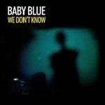 We Don't Know - CD Audio di Baby Blue