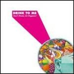 Don't Panic, Go Organic - CD Audio di Drink to Me
